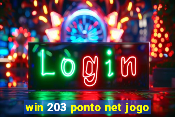 win 203 ponto net jogo